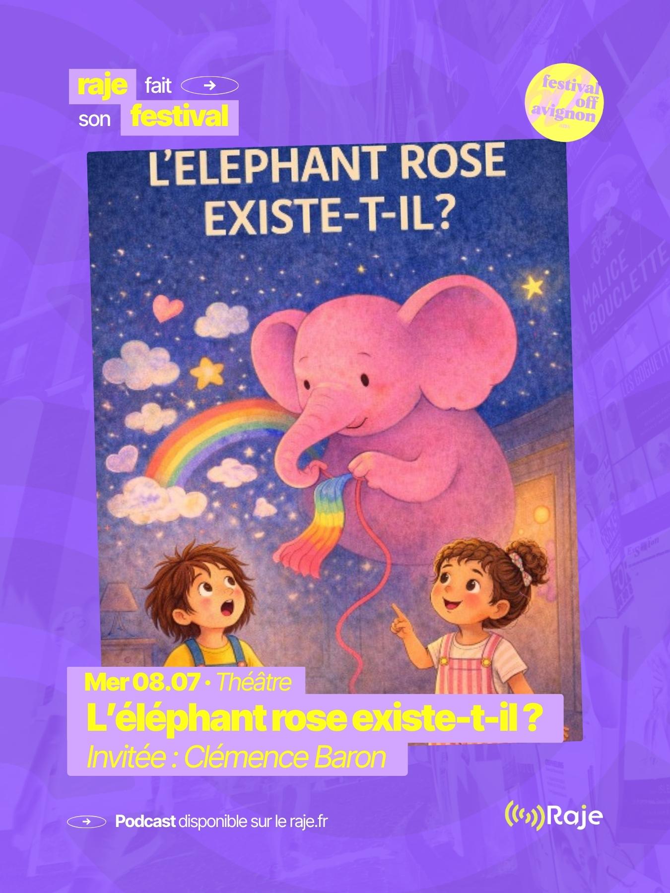 RAJE fait son festival - « L'éléphant rose existe-t-il ? » - 08.07.2026